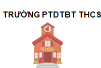 TRUNG TÂM Trường PTDTBT THCS Trà Sơn